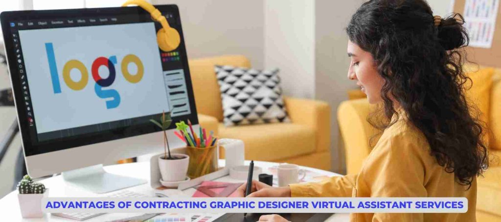 Advantages of Contracting Graphic Designer Virtual Assistant Services