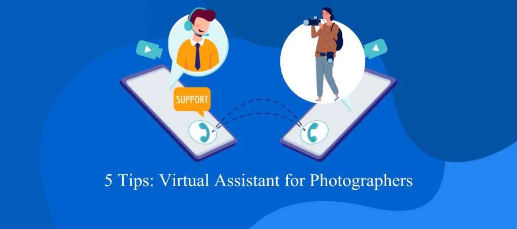 5 Tips: Virtual Assistant for Photographers
